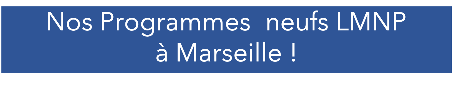 Nos programmes neufs en LMNP &agrave; marseille